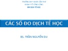 Bài giảng Các thông số đo dịch tễ học - BS. Trần Nguyễn Du