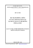 Luận văn Thạc sĩ Kinh tế: Đấu tranh phòng, chống sản xuất, buôn bán hàng giả tại chi cục quản lý thị trường tỉnh Lai Châu