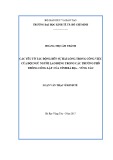 Luận văn Thạc sĩ Kinh tế; Các yếu tố tác động đến sự hài lòng trong công việc của đội ngũ người lao động trong các trường Phổ thông công lập của tỉnh Bà Rịa - Vũng Tàu