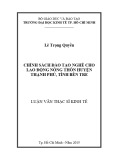 Luận văn Thạc sĩ Kinh tế: Chính sách đào tạo nghề cho lao động nông thôn huyện Thạnh Phú, tỉnh Bến Tre