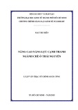 Luận văn Thạc sĩ Kinh tế: Nâng cao năng lực cạnh tranh ngành chè ở Thái Nguyên