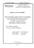 Khoá luận tốt nghiệp: Phân tích hoạt động cho vay bất động sản cho đối tượng khách hàng cá nhân tại Ngân hàng Quân Đội - CN Đông Sài Gòn