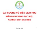 Bài giảng Đại cương về miễn dịch học: Miễn dịch không đặc hiệu và miễn dịch đặc hiệu - Đại học Lạc Hồng