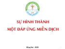 Bài giảng Sự hình thành một đáp ứng miễn dịch - Đại học Lạc Hồng