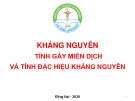 Bài giảng Kháng nguyên: Tính gây miễn dịch và tính đặc hiệu kháng nguyên - Đại học Lạc Hồng