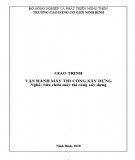 Giáo trình mô đun Vận hành máy thi công xây dựng (Nghề Sửa chữa máy thi công xây dựng - Trình độ cao đẳng) - CĐ Cơ Giới Ninh Bình