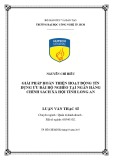 Luận văn Thạc sĩ: Giải pháp hoàn thiện hoạt động tín dụng ưu đãi hộ nghèo tại Ngân hàng chính sách xã hội tỉnh Long An