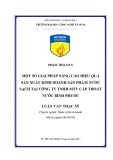 Luận văn Thạc sĩ: Một số giải pháp nâng cao hiệu quả sản xuất kinh doanh sản phẩm nước sạch tại Công ty TNHH MTV Cấp Thoát Nước Bình Phước