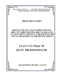 Luận văn Thạc sĩ Quản trị kinh doanh: Mối quan hệ giữa trải nghiệm thương hiệu, tín nhiệm thương hiệu, sự hài lòng và lòng trung thành của khách hàng đối với sản phẩm Biti’s tại thị trường TPHCM