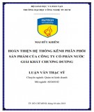 Luận văn Thạc sĩ: Hoàn thiện hệ thống kênh phân phối sản phẩm của Công ty cổ phần nước giải khát Chương Dương