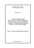 Luận văn Thạc sĩ Khoa học giáo dục: Vận dụng phương pháp nêu vấn đề và sử dụng tình huống trong dạy học lý luận chính trị tại Trung tâm bồi dưỡng chính trị huyện Vũ Thư, tỉnh Thái Bình