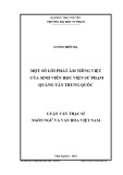 Luận văn Thạc sĩ Ngôn ngữ và Văn hóa Việt Nam: Một số lỗi phát âm tiếng Việt của sinh viên Học viện sư phạm Quảng Tây Trung Quốc