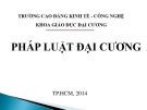 Bài giảng Pháp luật đại cương: Chương 1 - CĐ Kinh tế Công nghệ