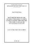 Luận văn Thạc sĩ Quản trị văn phòng: Hoàn thiện hệ thống quy chế, quy định về hoạt động văn phòng tại Trung tâm Phát triển Khoa học, Công nghệ và Tài năng trẻ (thuộc Trung ương Đoàn TNCS Hồ Chí Minh)