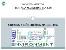 Bài giảng Marketing căn bản: Chương 3 - ĐH Kinh tế Quốc dân