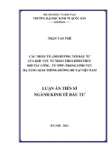 Luận án Tiến sĩ Kinh tế đầu tư: Các nhân tố ảnh hưởng tới đầu tư của khu vực tư nhân theo hình thức đối tác công – tư (PPP) trong lĩnh vực hạ tầng giao thông đường bộ tại Việt Nam