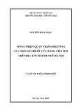 Luận án Tiến sĩ Kinh tế: Hoàn thiện quản trị marketing của một số chuỗi cửa hàng tiện ích trên địa bàn Thành phố Hà Nội