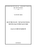 Luận án Tiến sĩ Kinh tế: Quản trị Tài sản – Nợ tại Ngân hàng Thương mại cổ phần Quân đội