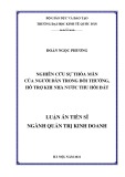 Luận án Tiến sĩ Quản trị kinh doanh: Nghiên cứu sự thỏa mãn của người dân trong bồi thường, hỗ trợ khi nhà nước thu hồi đất