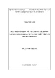 Luận văn Thạc sĩ Tài chính ngân hàng: Phát triển tín dụng đối với lĩnh vực mía đường tại Ngân hàng TMCP Đầu tư và Phát triển Việt Nam – Chi nhánh Gia Lai