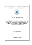 Luận văn Thạc sĩ Tài chính ngân hàng: Phát triển tín dụng cá nhân – Hộ gia đình tại Ngân hàng nông nghiệp và Phát triển Nông thôn Việt Nam – Chi nhánh Phú Nhuận