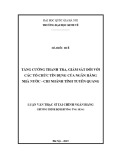 Luận văn Thạc sĩ Tài chính ngân hàng: Tăng cường thanh tra, giám sát đối với các tổ chức tín dụng của Ngân hàng Nhà nước - Chi nhánh tỉnh Tuyên Quang