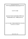 Luận văn Thạc sĩ Quản lý kinh tế: Quản lý ngân sách nhà nước tại huyện Bát Xát - tỉnh Lào Cai