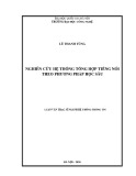 Tóm tắt Luận văn Thạc sĩ ngành Hệ thống thông tin: Nghiên cứu hệ thống tổng hợp tiếng nói theo phương pháp học sâu