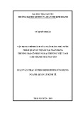 Luận văn Thạc sĩ Quản lý kinh tế: Vận dụng chính sách của Ngân hàng nhà nước nhằm quản lý nợ xấu tại Ngân hàng thương mại cổ phần Ngoại Thương Việt Nam - Chi nhánh Thái Nguyên