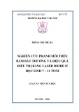 Luận án Tiến sĩ Y học: Nghiên cứu phanh môi trên bám bất thường và hiệu quả điều trị bằng Laser Diode ở học sinh 7 - 11 tuổi