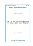 Luận án Tiến sĩ Y học: Các yếu tố liên quan đến bệnh tay chân miệng nặng ở trẻ em