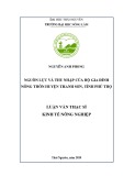 Luận văn Thạc sĩ Kinh tế nông nghiệp: Nguồn lực và thu nhập của hộ gia đình nông thôn ở huyện Thanh Sơn, tỉnh Phú Thọ