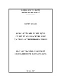 Luận văn Thạc sĩ Quản lý kinh tế: Quản lý vốn đầu tư xây dựng cơ bản từ Ngân sách nhà nước tại Công an thành phố Hải Phòng