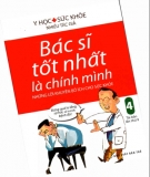 Ebook Bạn là bác sĩ tốt nhất với những lời khuyên bổ ích cho sức khỏe 4: Phần 2