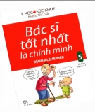 Ebook Bạn là bác sĩ tốt nhất chữa  bệnh Alzheimer: Phần 1