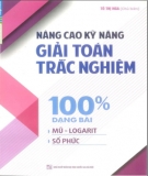 Ebook Kỹ năng giải Toán trắc nghiệm Dạng bài Mũ – Logarit, Số phức: Phần 1