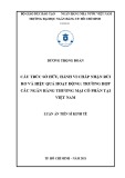 Luận án Tiễn sĩ Kinh tế: Cấu trúc sở hữu, hành vi chấp nhận rủi ro và hiệu quả hoạt động trường hợp các ngân hàng thương mại cổ phần tại Việt Nam