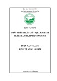 Luận văn Thạc sĩ Kinh tế nông nghiệp: Phát triển chuỗi giá trị Ba kích tím huyện Ba Chẽ, tỉnh Quảng Ninh