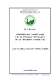 Luận văn Thạc sĩ Kinh tế nông nghiệp: Giải pháp nâng cao thu nhập cho hộ nông dân trên địa bàn huyện Thanh Sơn, tỉnh Phú Thọ