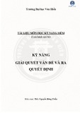 Tài liệu môn học Kỹ năng mềm: Kỹ năng giải quyết vấn đề và ra quyết định - ThS. Nguyễn Đông Triều