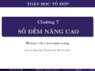 Bài giảng Toán học tổ hợp - Chương 7: Số đếm nâng cao