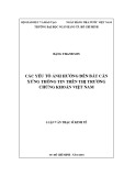 Luận văn Thạc sĩ Kinh tế: Các yếu tố ảnh hưởng đến bất cân xứng thông tin trên thị trường chứng khoán Việt Nam