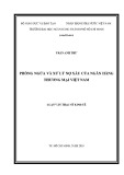 Luận văn Thạc sĩ Kinh tế: Phòng ngừa và xử lý nợ xấu của ngân hàng thương mại Việt Nam