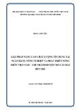 Luận văn Thạc sĩ Kinh tế: Giải pháp nâng cao chất lượng tín dụng tại Ngân hàng Nông nghiệp và Phát triển Nông thôn Việt Nam – Chi nhánh Huyện Mỏ Cày Bắc Bến Tre