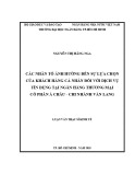 Luận văn Thạc sĩ Kinh tế: Các nhân tố ảnh hưởng đến sự lựa chọn của khách hàng cá nhân đối với dịch vụ tín dụng tại Ngân hàng thương mại cổ phần Á Châu - Chi nhánh Văn Lang