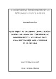 Luận văn Thạc sĩ Kinh tế: Quản trị rủi ro hoạt động cho vay không có tài sản bảo đảm đối với khách hàng doanh nghiệp tại Ngân hàng TMCP Ngoại thương Việt Nam – Chi nhánh TP. Hồ Chí Minh