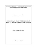 Luận văn Thạc sĩ Kinh tế: Năng lực cạnh tranh và hiệu quả hoạt động của ngân hàng thương mại Việt Nam