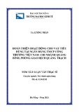 Tóm tắt Luận văn Thạc sĩ Tài chính ngân hàng: Hoàn thiện hoạt động cho vay tiêu dùng tại ngân hàng TMCP công thương Việt Nam- Chi nhánh Quảng Bình, Phòng giao dịch Quảng Trạch