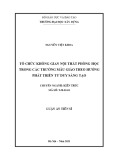 Luận án Tiến sĩ ngành Kiến trúc: Tổ chức không gian nội thất phòng học trong các trường mẫu giáo theo hướng phát triển tư duy sáng tạo