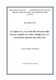 Luận văn Thạc sĩ Kinh tế: Tác động của tăng trưởng tín dụng đến nợ xấu - Nghiên cứu thực nghiệm tại các ngân hàng thương mại Việt Nam